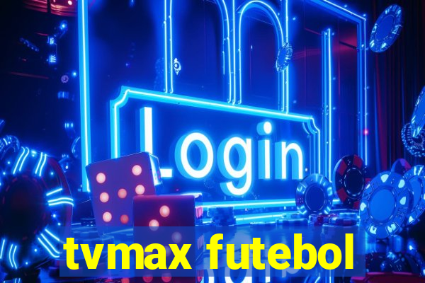 tvmax futebol